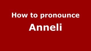 How to pronounce Anneli