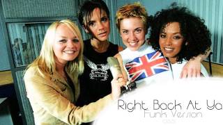 Spice Girls - Right Back At Ya (Funk Version)