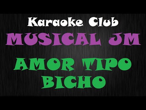 Amor Tipo Bicho - Musical Jm