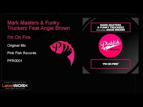 Mark Masters & Funky Truckerz Feat Angie Brown - I'm On Fire (Original Mix)