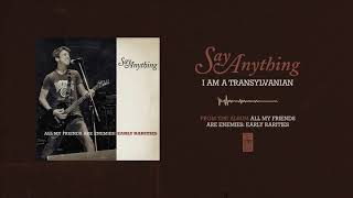 Say Anything &quot;I Am A Transylvanian&quot;