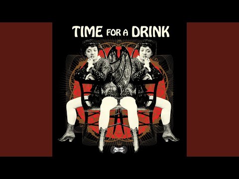 download lagu mp3 mp4 Time For A Drink, download lagu Time For A Drink gratis, unduh video klip Time For A Drink