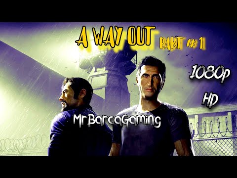 A Way Out Part#1 Full Gameplay In HD || MrBarcaGaming || Pakistan