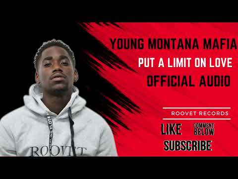 Young Montana Mafia - Put A Limit On Love (Official Audio)