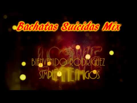 Bachatas Suicidas Mix (Mix by Dj Joe El Especialista)