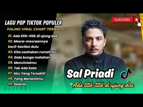 Sal Priadi - ADA TITIK TITIK DI UJUNG DOA | KITA USAHAKAN RUMAH ITU | LAGU POP TERPOPULER 2026