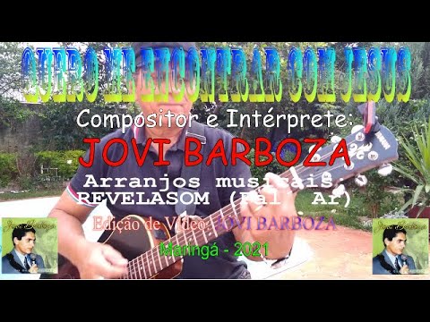 Quero Me Encontrar Com Jesus - Jovi Barboza
