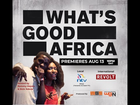 What's Good Africa - Episode 01 Full Show
