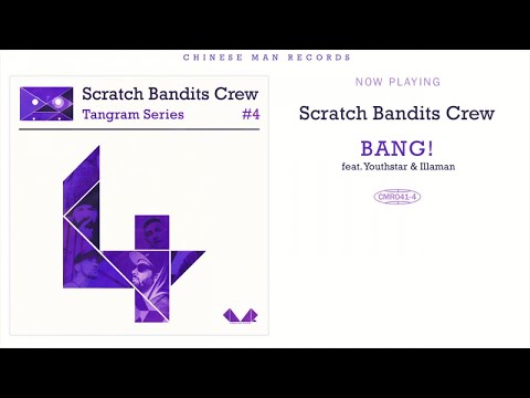 Scratch Bandits Crew (Ft. Youthstar & Illaman) - Bang!