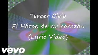 Tercer Cielo - El Héroe de Mi Corazón (Lyric video)