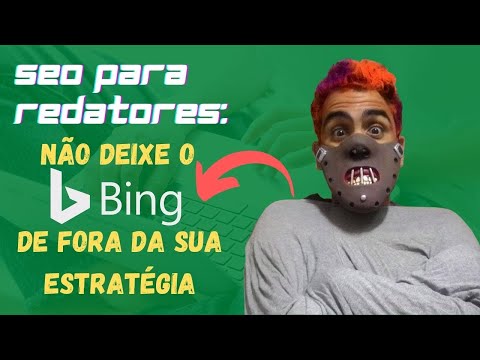 SEO para Redatores: Não Ignore o BING na sua estratégia de SEO!