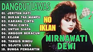Download lagu Dangdut Lawas MIRNAWATI DEWI Full Album Terbaik mp3