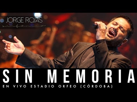 Jorge Rojas -  Sin Memoria | En Vivo Estadio Orfeo Córdoba