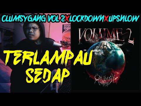 CLUMSYGANG VOLUME 2 ~ reaction #hqareact #djombakmalam ~ LOCKDOWN & UPS N LOW