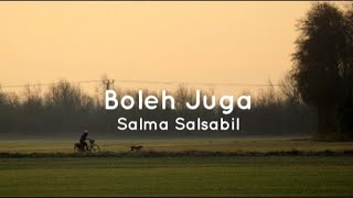 Download lagu Salma Salsabil - Boleh Juga Lyrics mp3