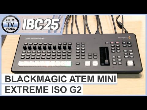 IBC25: Blackmagic ATEM Mini Extreme ISO G2