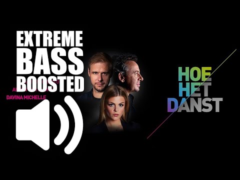 Marco Borsato, Armin van Buuren, Davina Michelle - Hoe Het Danst (BASS BOOSTED EXTREME)🔊💯🔊