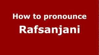 How to pronounce Rafsanjani