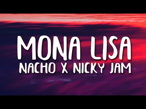 Nacho, Nicky Jam - Mona Lisa (Letra/Lyrics)