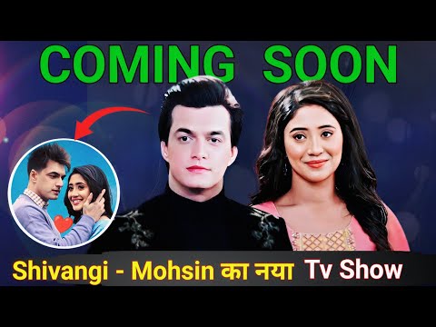 Shivangi Joshi And Mohsin Khan New TV Serial 🤗 | Naira Kartik Yrkkh | Shivangi Joshi | Mohsin Khan |