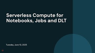 Serverless Compute for Notebooks, Jobs and Lakeflow Declarative Pipelines