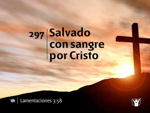 Himno 297 - Salvado con sangre por Cristo | Himnario Adventista Nuevo