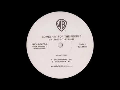 Somethin' For The People - My Love Is The Shhh! (Radio Edit) (1997)
