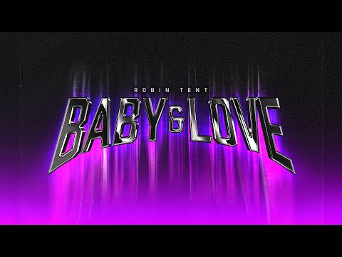 Robin Tent - Baby & Love (Official Visual)