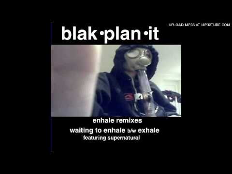 blakplanit feat. MC Supernatural- waiting to enhale