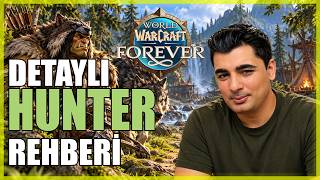 A'DAN Z'YE HUNTER REHBERİ | WOW FOREVER TÜRKÇE KARAKTER REHBERİ