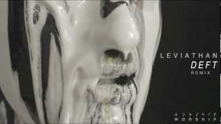 WORSHIP - Leviathan (DEFT Remix)