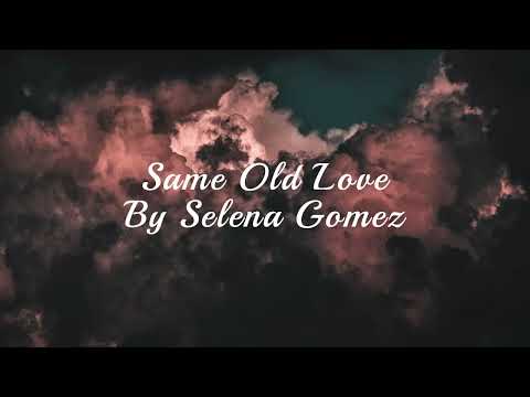 Selena Gomez - Same Old Love(Lyrics)