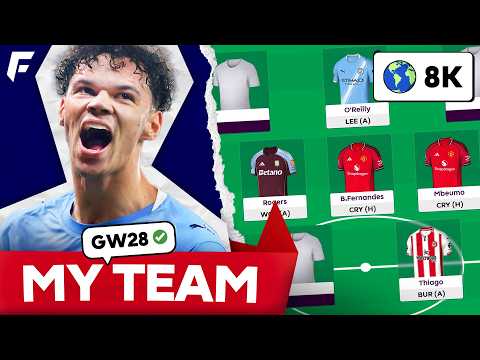 MY FPL GW28 TEAM SELECTION ✅ 8K RANK! 🌍