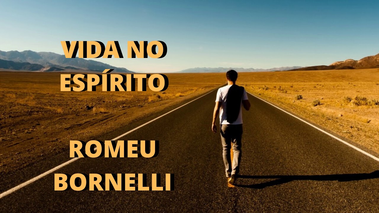 VIDA NO ESPÍRITO - ROMEU BORNELLI