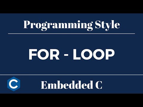 Embedded C Programming Style: Tutorial 9 - For Loop
