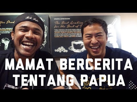 MAMAT CERITA TENTANG PAPUA
