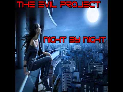 The Evil Proj3ct - Night By Nighty (Cut Version)