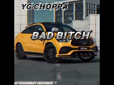 YG choppa x fi SlGAD -BAD bitch (offlcial audio)