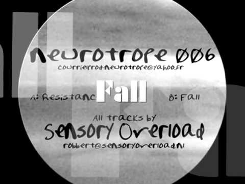 "Fall" - Senrory Overload - NEUROTROPE 006