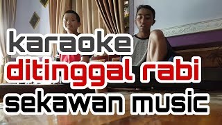 Download lagu karaoke -- ditinggal rabi -- kendang koplo dan piano -- cover by sekawan music mp3