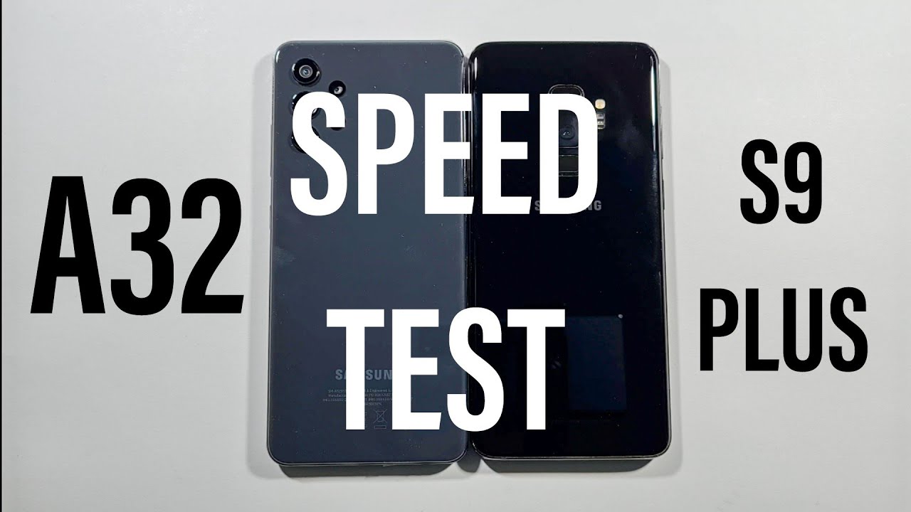 Samsung A32 vs Samsung S9 Plus  Speed Test