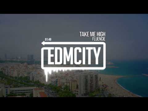 Fluencie - Take Me High