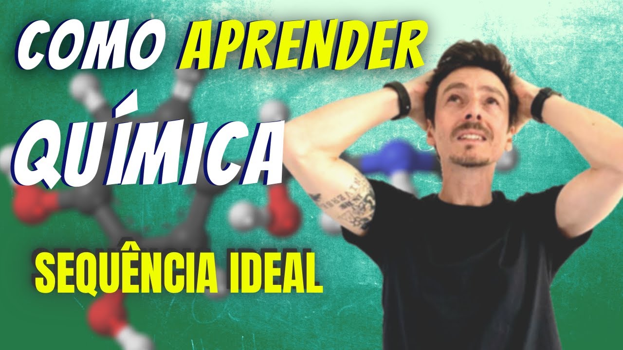 COMO ESTUDAR QUÍMICA DO ZERO - Sequência ideal