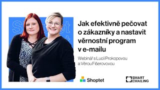 Shoptet a SmartEmailing: Jak efektivně pečovat o zákazníky a nastavit věrnostní program v e-mailu