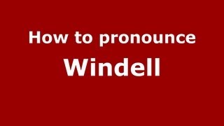 How to pronounce Windell