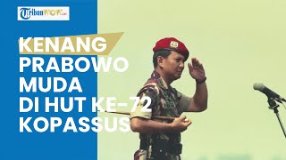 Kompilasi Foto dan Video Prabowo Muda saat Jadi Komandan Jenderal Terpampang di HUT Ke-72 Kopasus