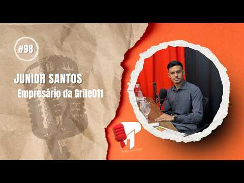 Junior Santos  -  Primeiro Podcast #98