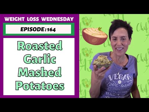 Creamy Roasted Garlic Mashed Potatoes | WEIGHT LOSS WEDNESDAY, Episode 164