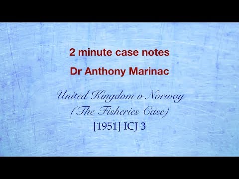 UK v Norway - Fisheries Case (Customary International Law)