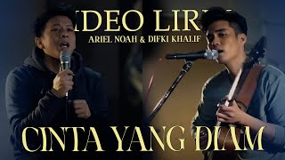 Download lagu ARIEL NOAH & DIFKI KHALIF - CINTA YANG DIAM | LIRIK VIDEO LAGU TERHITS mp3